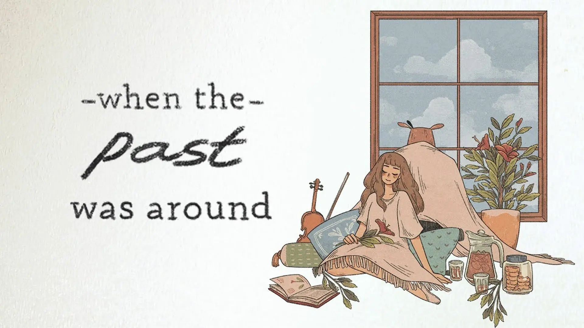 When the Past was Around