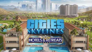 Cities Skylines Hotels and Retreats