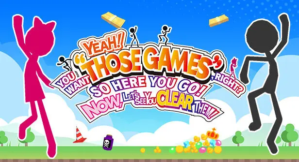 YEAH! YOU WANT THOSE GAMES, RIGHT