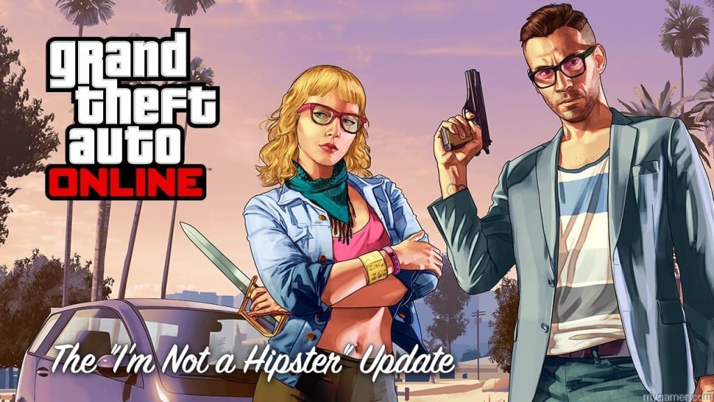 Im Not a Hipster Update GTA I'm Not a Hipster