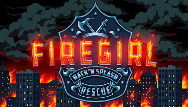 Firegirl Hack ‘n Splash Rescue
