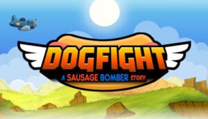 Dogfight A Sausage Bomber Story Dogfight A Sausage Bomber Story
