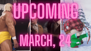 Upcoming Games, March, 2024 | MyGamer