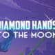 Diamond Hands to the Moon