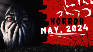 Upcoming Horror - May, 24 - Horrify.Net
