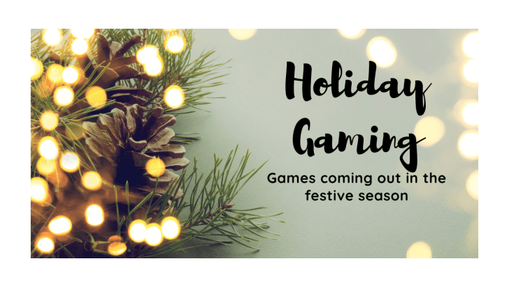 Games Coming out this Holiday