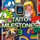 TAITO Milestones 3