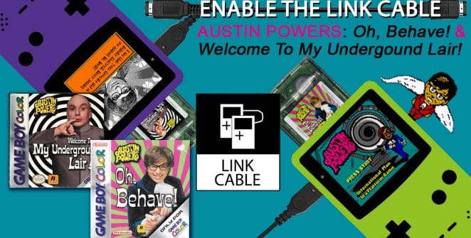 Enable the Link Cable - Austin Powers Oh Behave and Welcome to Underground Lair