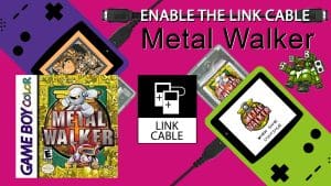 Enable the Link Cable - Metal Walker
