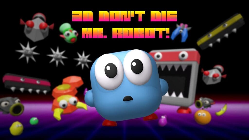 3D Don’t Die Mr. Robot