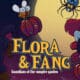 Flora & Fang