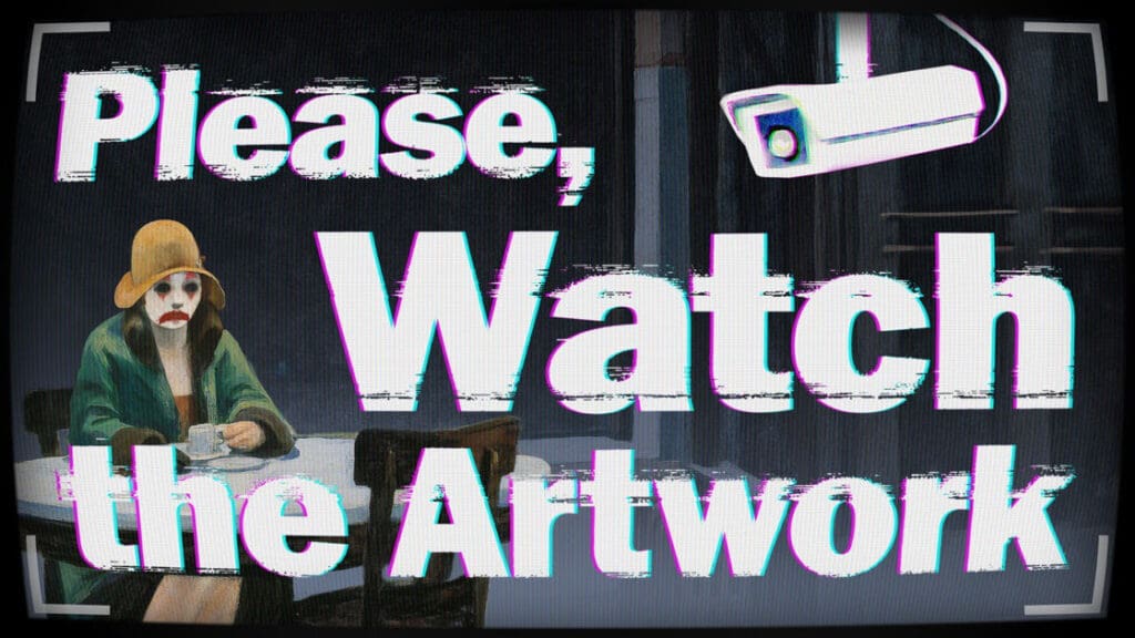 Please, Watch The Artwork