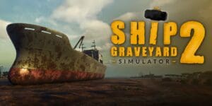 2x1 ShipGraveyardSimulator2 image1600w ship graveyard simulator 2 dlc review