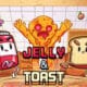 Jelly & Toast