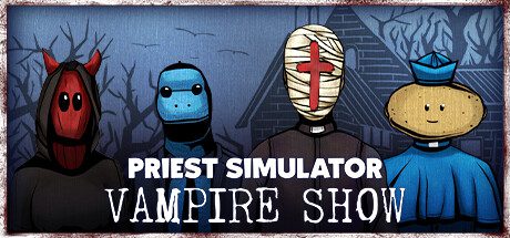 Priest Simulator Vampire Show