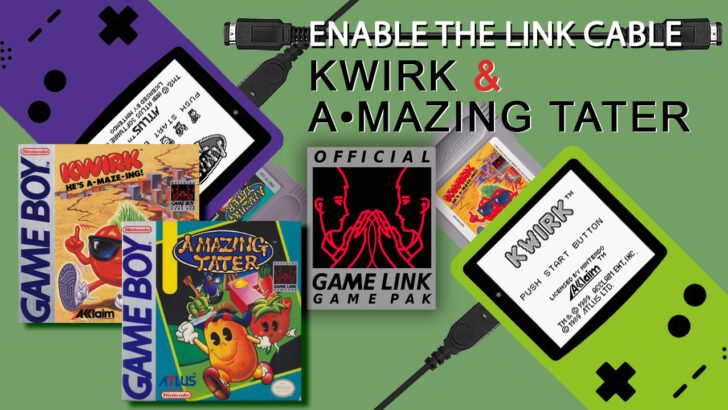Enable The Link Cable - Kwirk and Amazing Tater